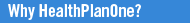 Why Health Plan One Health Insurance